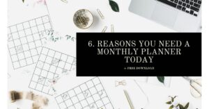 Read more about the article 6 Reasons You Need a Monthly Planner Today