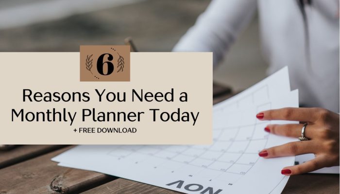 6 Reasons You Need a Monthly Planner Today
