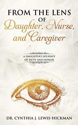 From The Lens of Daughter, Nurse, and Caregiver book
